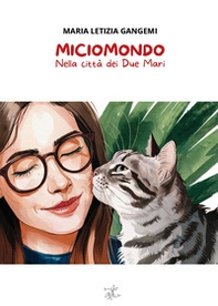 Miciomondo. Nella città dei due mari - Librerie.coop