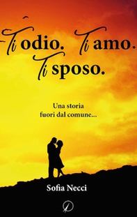 Ti odio. Ti amo. Ti sposo - Librerie.coop