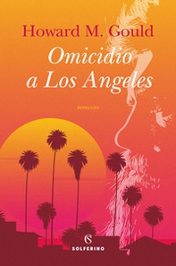 Omicidio a Los Angeles - Librerie.coop