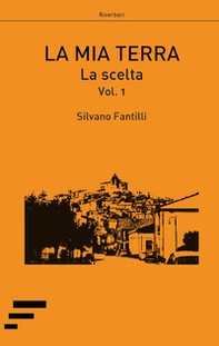 La mia terra - Vol. 1 - Librerie.coop La mia terra - Vol. 1 - Librerie.coop
