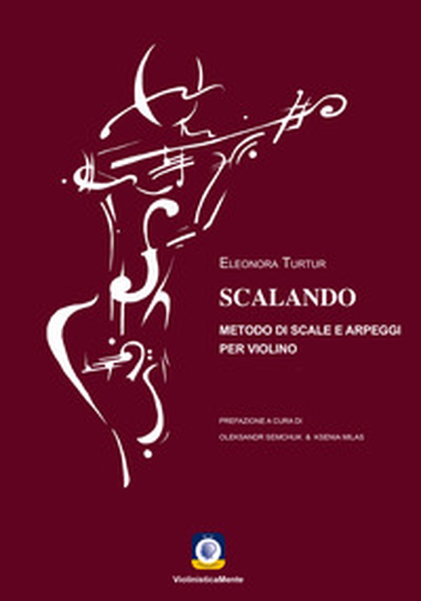 Scalando. Metodo di scale e arpeggi per violino - Librerie.coop Scalando. Metodo di scale e arpeggi per violino - Librerie.coop