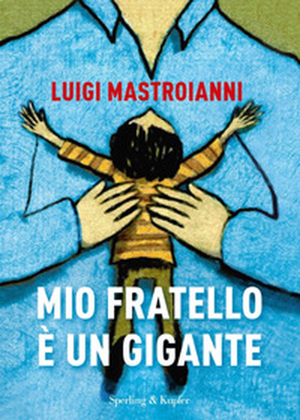 Mio fratello è un gigante - Librerie.coop Mio fratello è un gigante - Librerie.coop