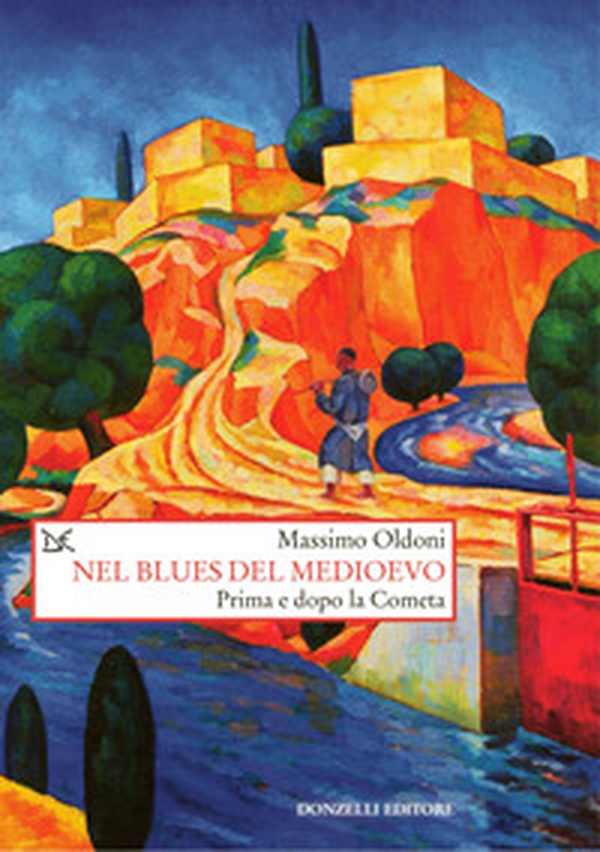Nel blues del Medioevo. Prima e dopo la Cometa - Librerie.coop Nel blues del Medioevo. Prima e dopo la Cometa - Librerie.coop