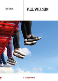 Pelle, sale e soldi - Librerie.coop