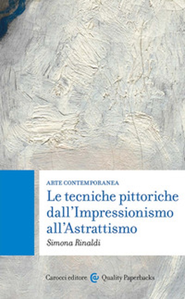 Arte contemporanea. Le tecniche pittoriche dall'Impressionismo all'Astrattismo - Librerie.coop Arte contemporanea. Le tecniche pittoriche dall'Impressionismo all'Astrattismo - Librerie.coop