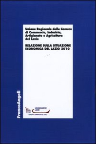 Relazione sulla situazione economica del Lazio 2010 - Librerie.coop