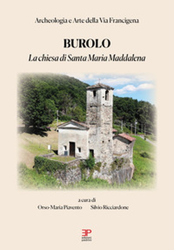 Burolo. La chiesa di Santa Maria Maddalena - Librerie.coop Burolo. La chiesa di Santa Maria Maddalena - Librerie.coop