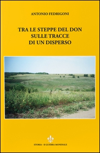Tra le steppe del Don sulle tracce di un disperso - Librerie.coop