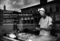 Farina, uova e mattarello. La sfoglia a Bologna - Librerie.coop