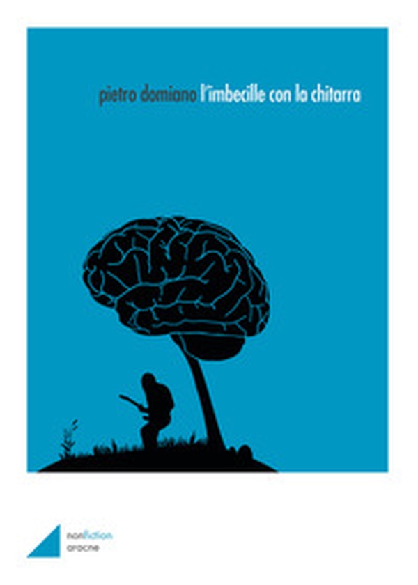 L'imbecille con la chitarra - Librerie.coop L'imbecille con la chitarra - Librerie.coop
