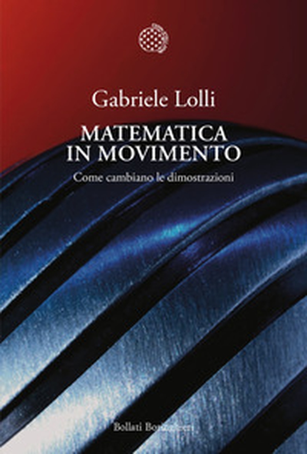 Matematica in movimento. Come cambiano le dimostrazioni - Librerie.coop Matematica in movimento. Come cambiano le dimostrazioni - Librerie.coop