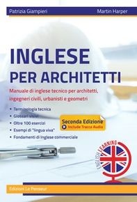 Inglese per architetti. Manuale di inglese tecnico per architetti, ingegneri civili, urbanisti e geometri - Librerie.coop