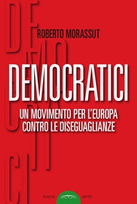 Democratici. Un movimento per l'Europa contro le diseguaglianze - Librerie.coop