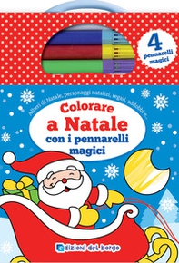 Colorare a Natale con i pennarelli magici - Librerie.coop Colorare a Natale con i pennarelli magici - Librerie.coop