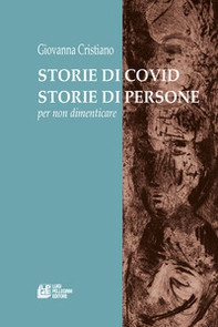 Storie di covid. Storie di persone. Per non dimenticare - Librerie.coop