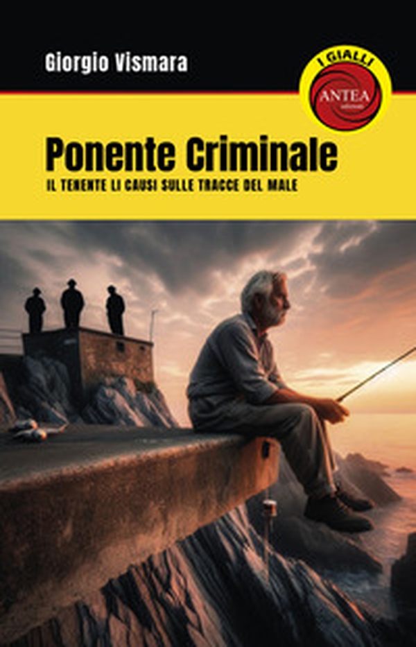 Ponente Criminale. Il Tenente Li Causi sulle tracce del male - Librerie.coop Ponente Criminale. Il Tenente Li Causi sulle tracce del male - Librerie.coop