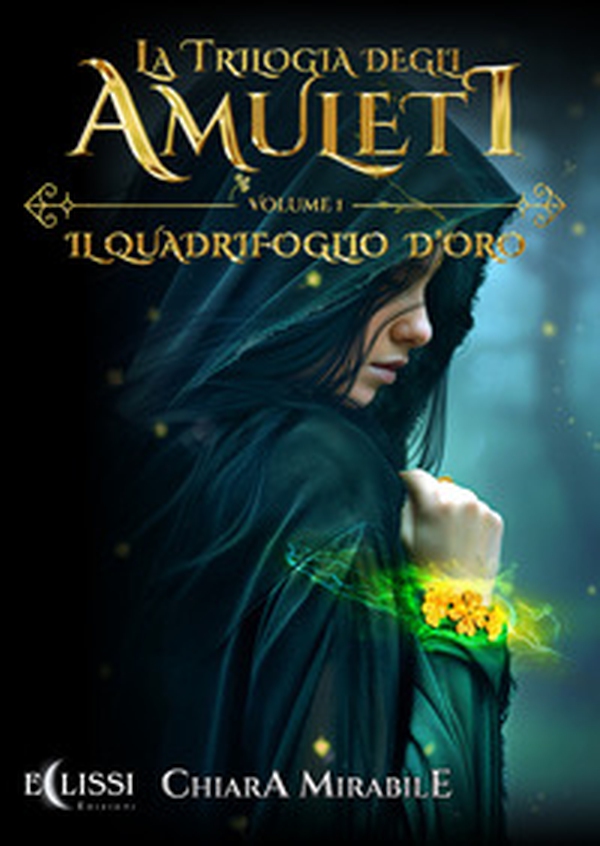 La trilogia degli amuleti. Il quadrifoglio d'oro - Vol. 1 - Librerie.coop La trilogia degli amuleti. Il quadrifoglio d'oro - Vol. 1 - Librerie.coop