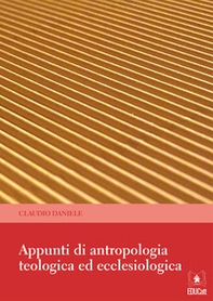 Appunti di antropologia teologica ed ecclesiologica - Librerie.coop
