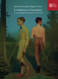 L'evidenza e l'emozione. Una passeggiata fra scienza e letteratura - Librerie.coop