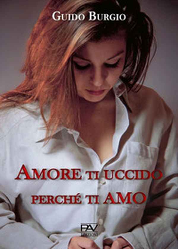 Amore ti uccido perché ti amo - Librerie.coop Amore ti uccido perché ti amo - Librerie.coop
