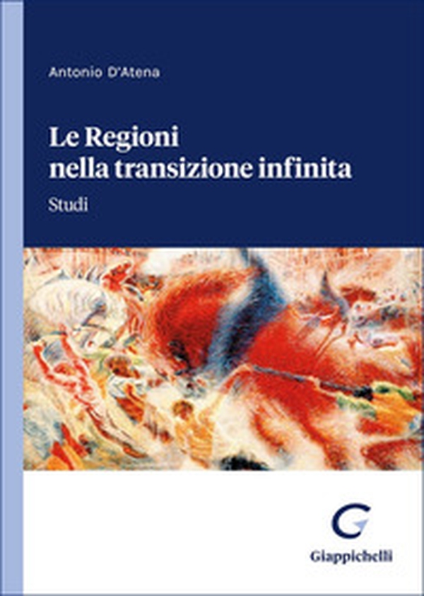 Le Regioni nella transizione infinita. Studi - Librerie.coop Le Regioni nella transizione infinita. Studi - Librerie.coop