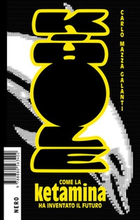 K-Hole. Come la ketamina ha inventato il futuro - Librerie.coop