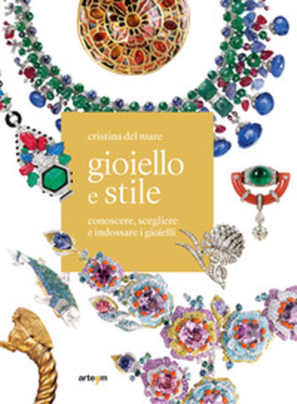 Gioiello e stile. Conoscere, scegliere e indossare i gioielli - Librerie.coop Gioiello e stile. Conoscere, scegliere e indossare i gioielli - Librerie.coop