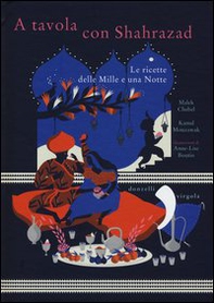 A tavola con Shahrazad. Le ricette delle Mille e una notte - Librerie.coop A tavola con Shahrazad. Le ricette delle Mille e una notte - Librerie.coop