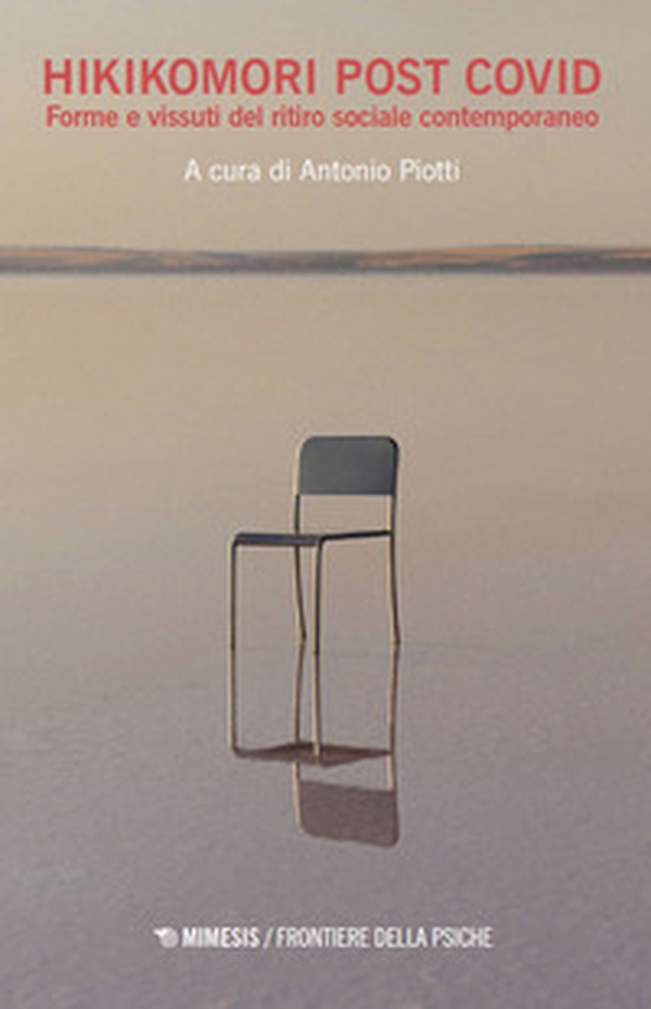 Hikikomori e post Covid. Forme e vissuti del ritiro sociale contemporaneo - Librerie.coop