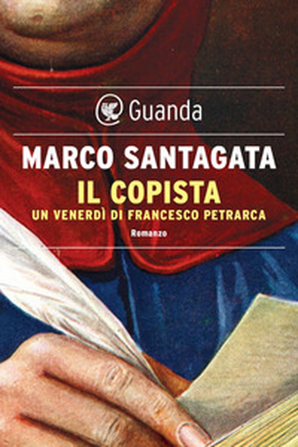 Il copista. Un venerdì di Francesco Petrarca - Librerie.coop Il copista. Un venerdì di Francesco Petrarca - Librerie.coop