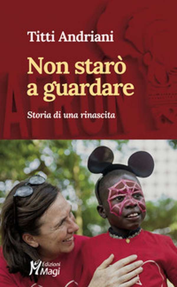 Non starò a guardare. Storia di una rinascita - Librerie.coop Non starò a guardare. Storia di una rinascita - Librerie.coop