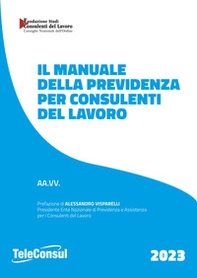 Il manuale della previdenza per consulenti del lavoro - Librerie.coop