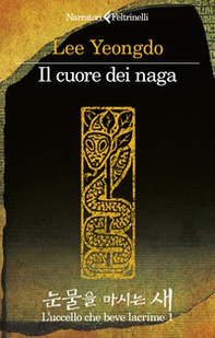 Il cuore dei naga. L'uccello che beve lacrime - Vol. 1 - Librerie.coop Il cuore dei naga. L'uccello che beve lacrime - Vol. 1 - Librerie.coop