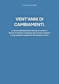 Vent'anni di cambiamenti. La storia dell'azienda più famosa al mondo ci illustra la direzione intrapresa dal mercato moderno e cosa possiamo aspettarci dal prossimo futuro - Librerie.coop Vent'anni di cambiamenti. La storia dell'azienda più famosa al mondo ci illustra la direzione intrapresa dal mercato moderno e cosa possiamo aspettarci dal prossimo futuro - Librerie.coop