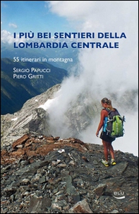 I più bei sentieri della Lombardia centrale - Librerie.coop