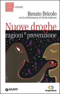 Nuove droghe. Ragioni e prevenzione - Librerie.coop