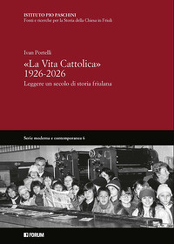 «La Vita Cattolica» 1926-2026. Leggere un secolo di storia friulana - Librerie.coop