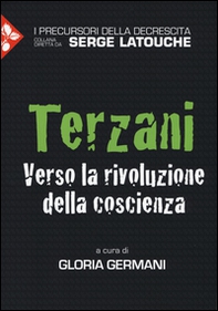 Terzani. Verso la rivoluzione della coscienza - Librerie.coop