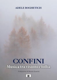 Confini. Musica tra visioni e follia - Librerie.coop