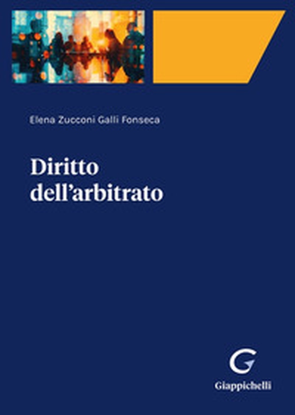 Diritto dell'arbitrato - Librerie.coop Diritto dell'arbitrato - Librerie.coop