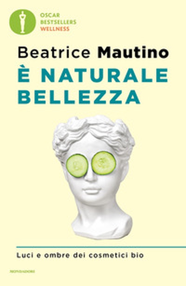 È naturale bellezza. Luci e ombre dei cosmetici bio - Librerie.coop È naturale bellezza. Luci e ombre dei cosmetici bio - Librerie.coop