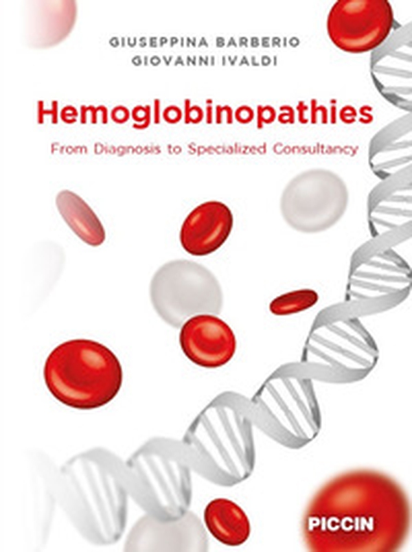 Hemoglobinopathies. From diagnosis to specialized consultancy - Librerie.coop Hemoglobinopathies. From diagnosis to specialized consultancy - Librerie.coop