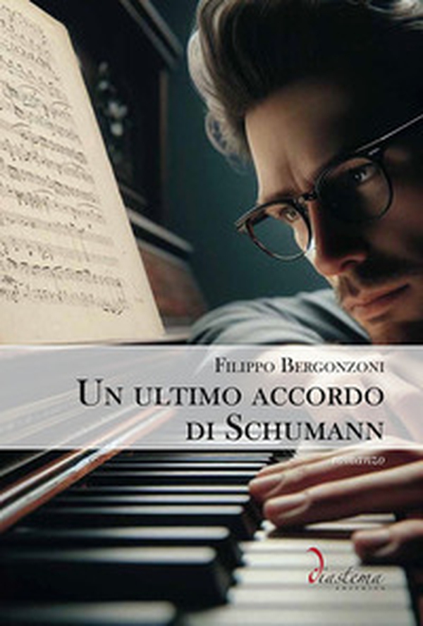 Un ultimo accordo di Schumann - Librerie.coop Un ultimo accordo di Schumann - Librerie.coop