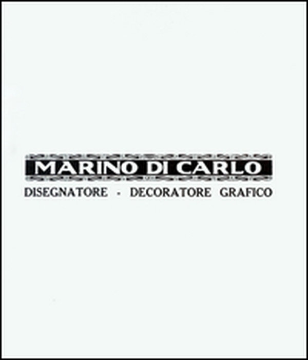 Marino Di Carlo. Disegnatore, decoratore grafico - Librerie.coop Marino Di Carlo. Disegnatore, decoratore grafico - Librerie.coop