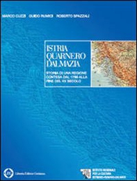Istria-Quarnero-Dalmazia. Storia di una regione contesa dal 1976 alla fine del XX secolo - Librerie.coop