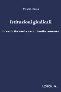 Istituzioni giudicali. Specificità sarda e continuità romana - Librerie.coop