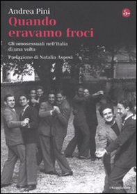 Quando eravamo froci. Gli omosessuali nell'Italia di una volta - Librerie.coop