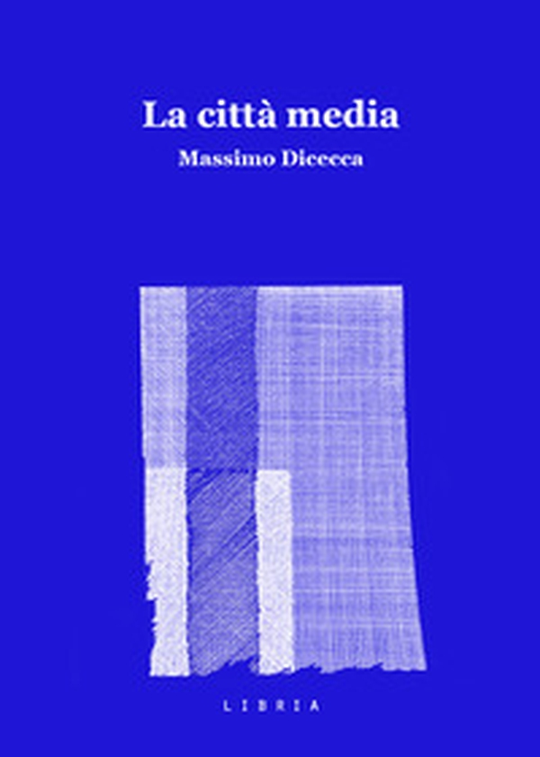 La città media - Librerie.coop La città media - Librerie.coop