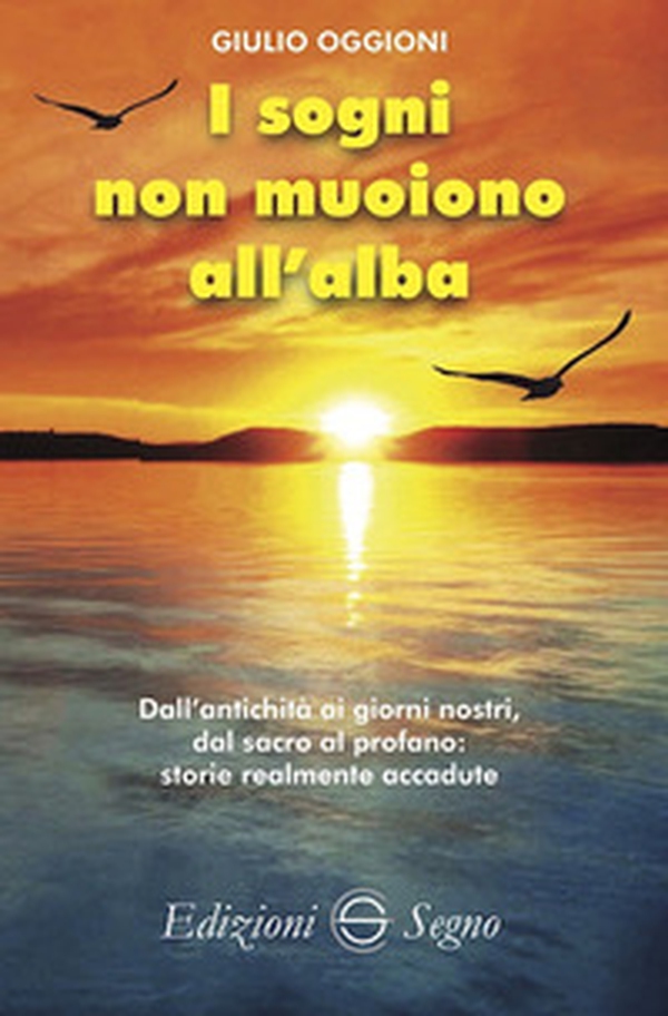 I sogni non muoiono all'alba - Librerie.coop I sogni non muoiono all'alba - Librerie.coop