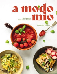 A modo mio. Piatti e storie della cucina italiana - Librerie.coop